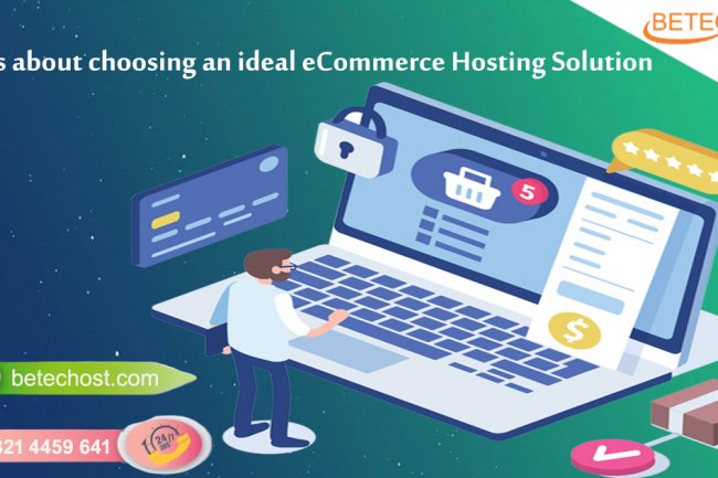 Basics About Choosing An Ideal Ecommerce Hosting Solution