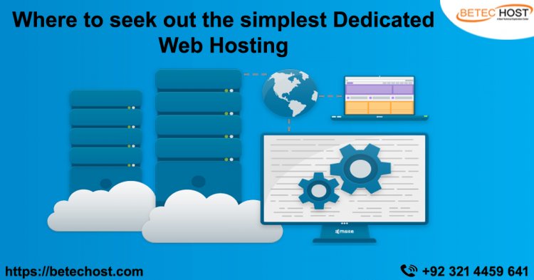 Where To Seek Out The Simplest Dedicated Web Hosting