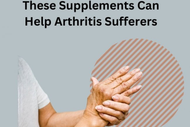 Joint Health Restored: How These Supplements Can Help Arthritis Sufferers
