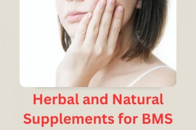 Herbal and Natural Supplements for BMS Relief: Fight the Fire, Anti-aging