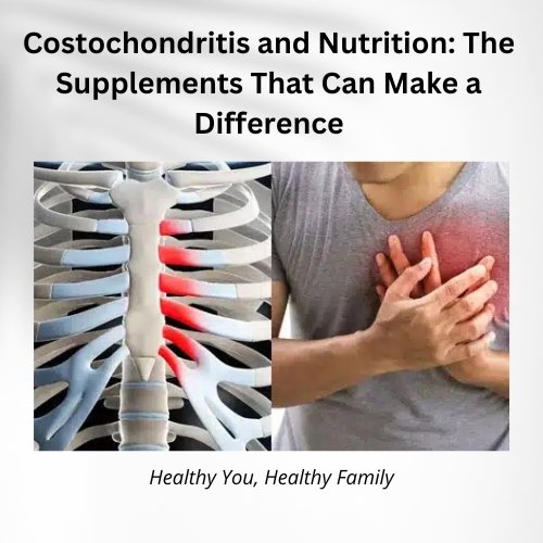 Costochondritis and Nutrition: The Supplements That Can Make a Difference